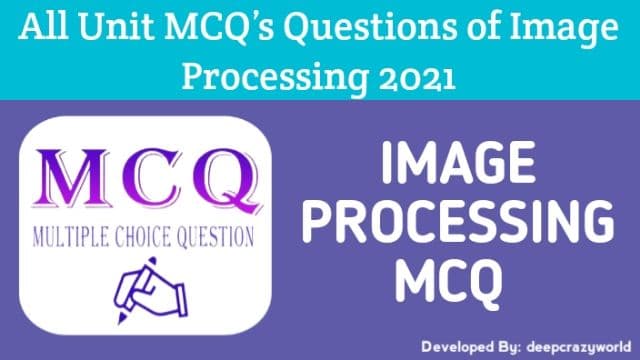 <img src="mcq.jpg" alt="image processing mcq"
