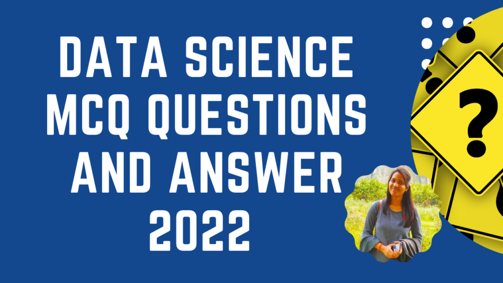 <img src="Data Science MCQ Questions.png" alt="Data Science MCQ Questions">