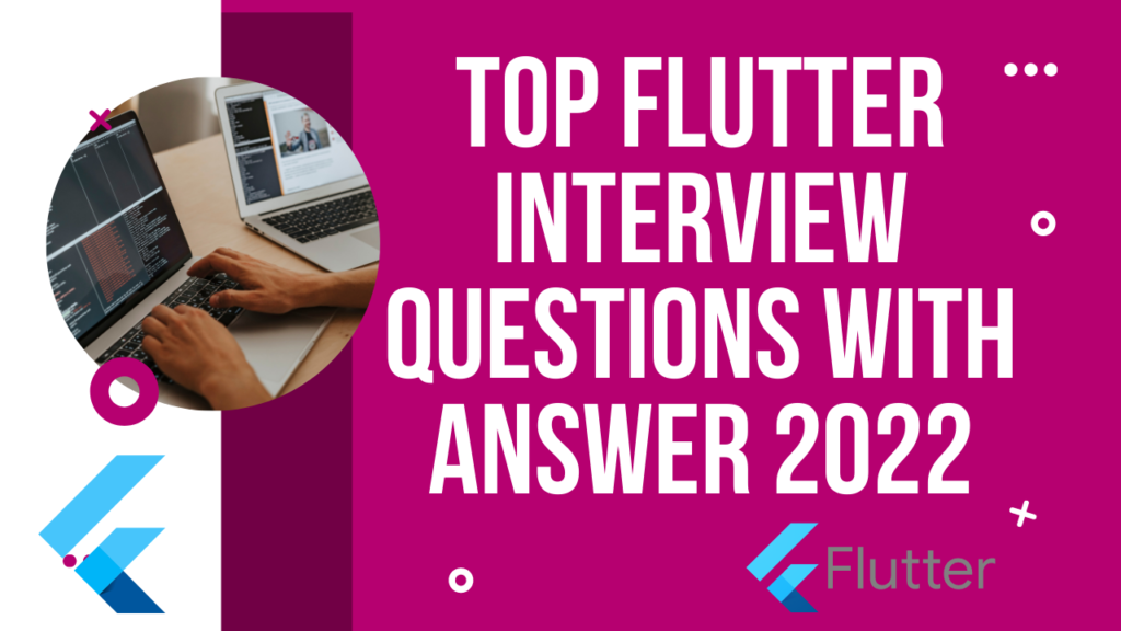 Top 10 Flutter Interview Questions with Answer