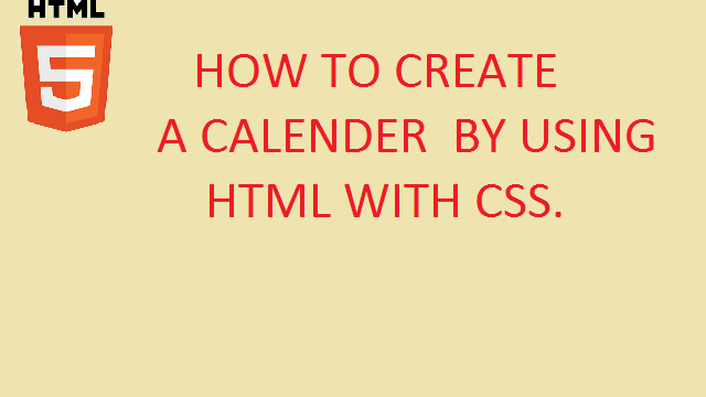 Program To Create a Calendar Layout With  HTML and CSS.