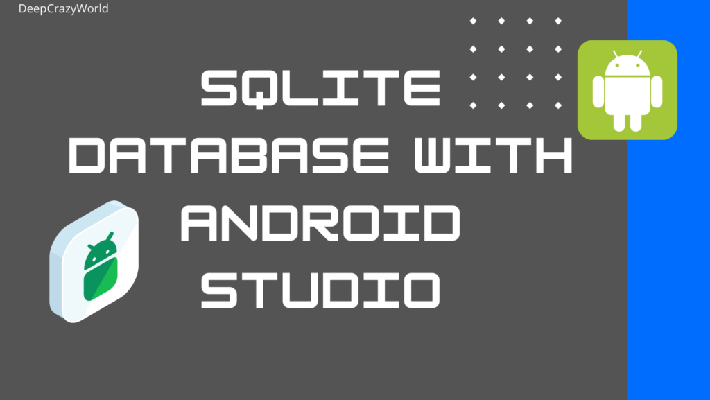How to Use a SQLite Database with Android Studio 2021