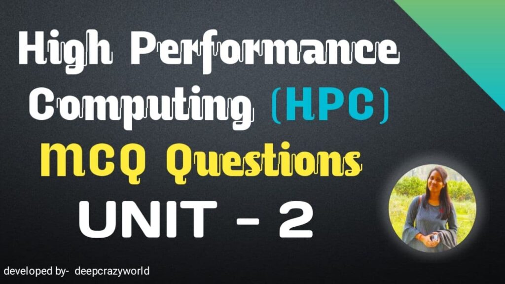 High Performance Computing MCQ Unit - 2 | HPC MCQ