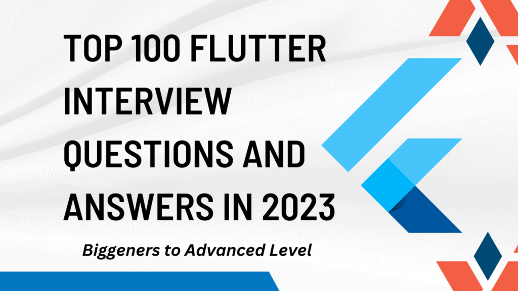 <img src="Top 100 Flutter interview questions and answers.png" alt="Top 100 Flutter interview questions and answers">