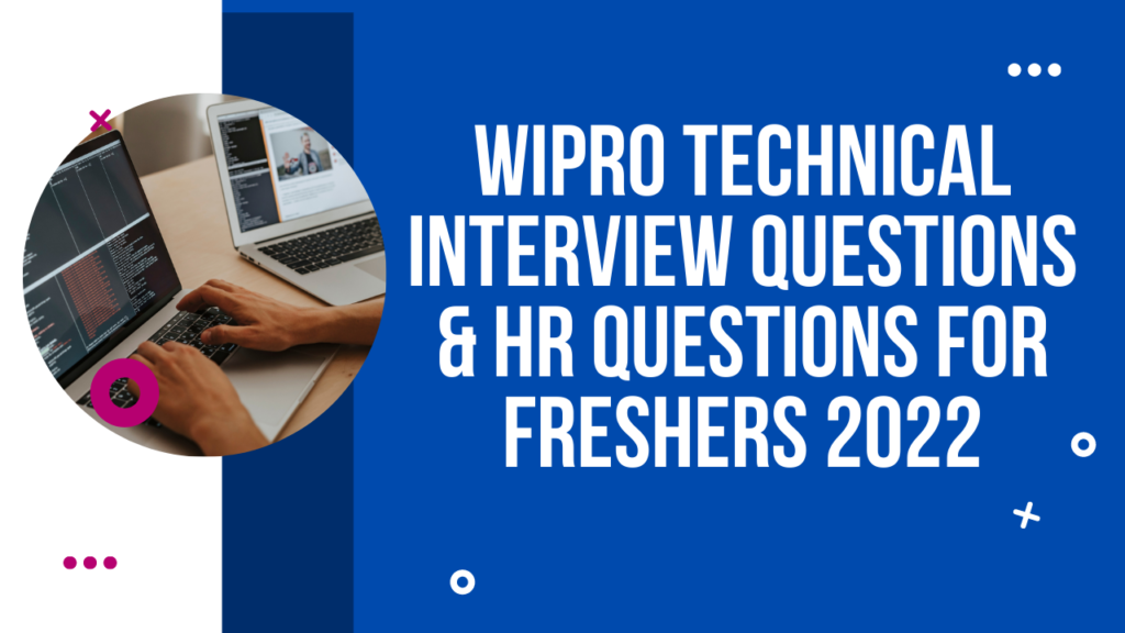 Wipro Technical Interview Questions & HR Questions For Freshers
