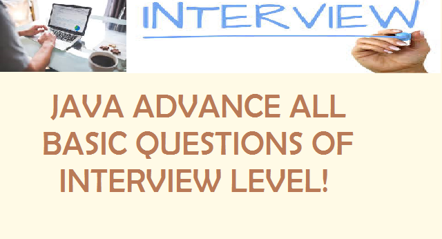 Java Advance Top 50+ Interview Questions!