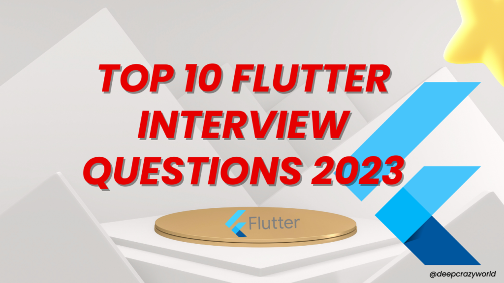 <img src=Top 10 Flutter Interview Questions.png" alt="Top 10 Flutter Interview Questions">