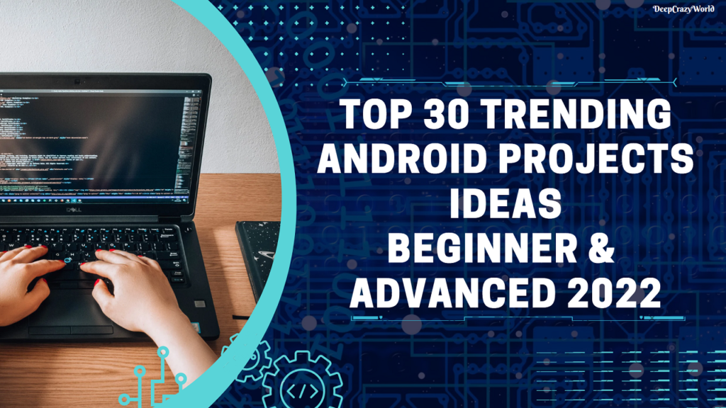<img src="Top 30 Trending Android Projects ideas.png" alt="Top 30 Trending Android Projects ideas">