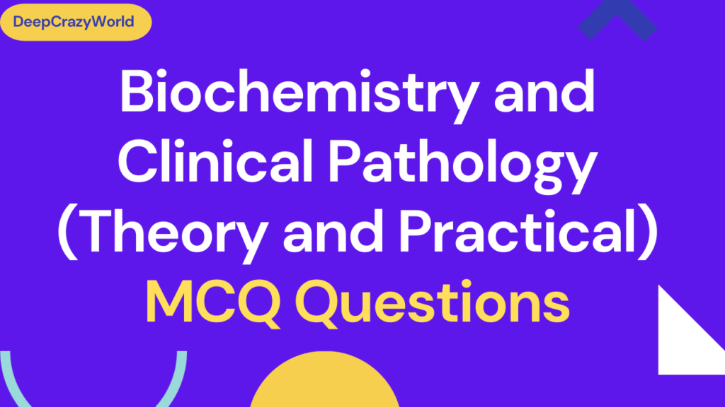 <img src="Biochemistry and Clinical Pathology (Theory and Practical).png" alt="Biochemistry and Clinical Pathology (Theory and Practical) mcq questions">