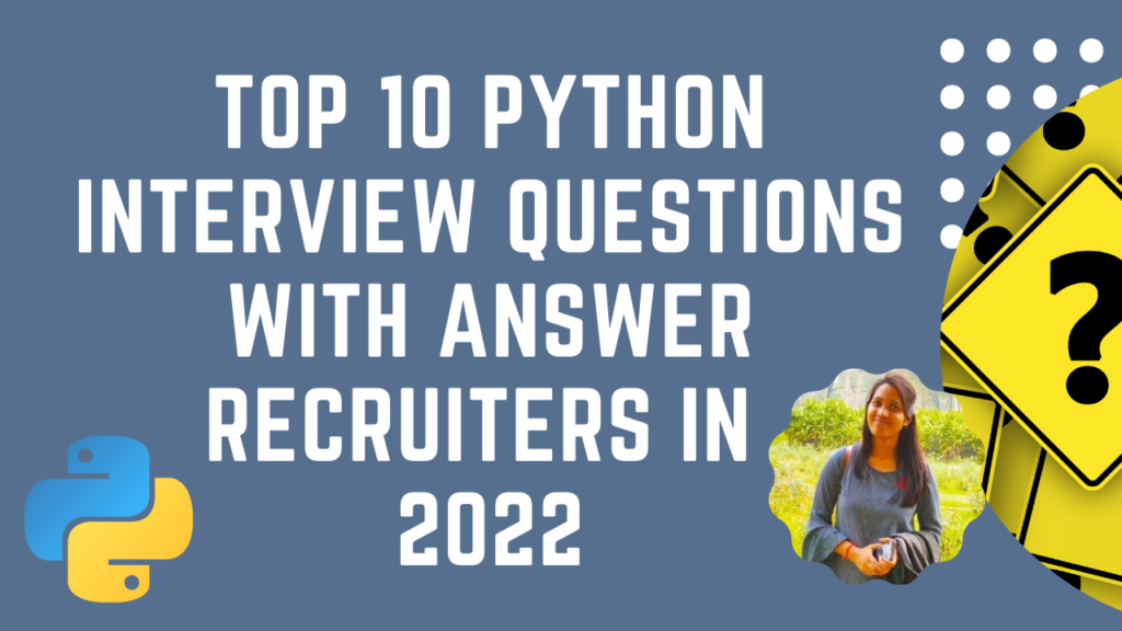 Top 10 Python Interview Questions with Answer Recruiters fond