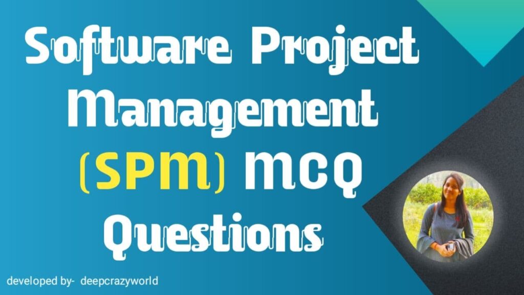SPM MCQ | Software Project Management Questions & Answers