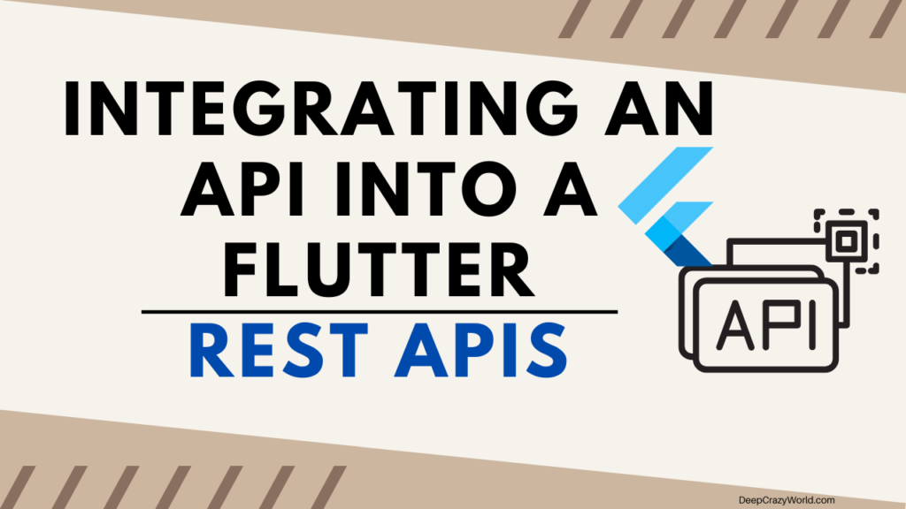 Integrating an API into a Flutter - Working with REST APIs