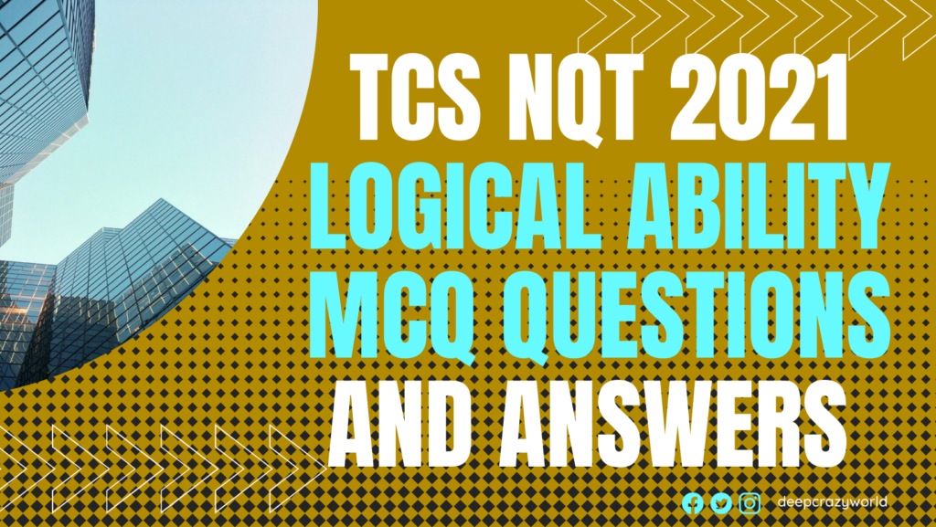 <img src="tcs nqt.png" alt="tcs nqt logical reasoning mcq questions and anwers">
