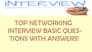 Read more about the article Top 100 Networking Interview Question ! All Basic Questions.
