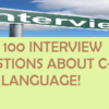 Top 100 C – Programming Interview Questions and Answers !