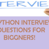 Top 100+ Python Interview  Questions and Answer !