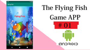 Read more about the article Flying Fish Game – Android Game Development tutorial source code