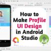 How to Create Modern Profile UI Design in Android Studio