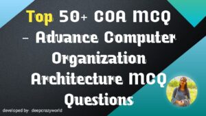Read more about the article Top 50+ Computer Organization and Architecture MCQ Questions