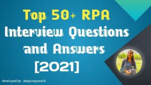 Read more about the article Top 50+ RPA (Robotic Process Automation) Interview Questions