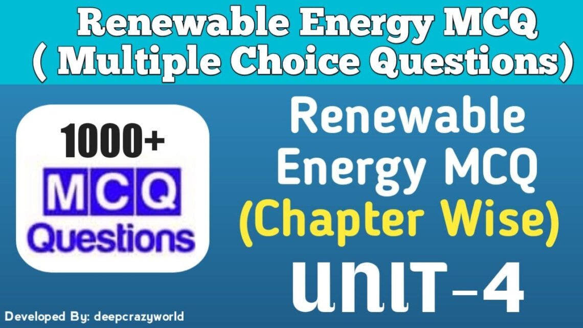 Read more about the article Renewable Energy MCQ Questions( Wind Energy ) Unit – 4