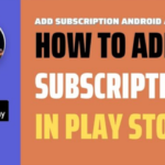 How to Add subscriptions in Google Play Store – deepcrazyworld