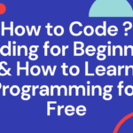 How to Code – Coding for Beginners & Learn Programming for Free