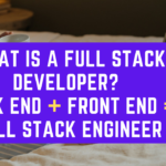 What is a Full Stack Developer? Back End+Front End=Full Stack Engineer!