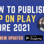 How to Publish App on Play Store 2021