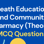 Heath Education and Community Pharmacy (Theory) MCQ Questions
