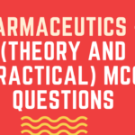 Pharmaceutics – I (Theory and Practical) MCQ Questions