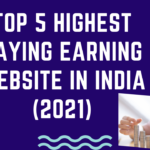 Top 5 Highest Paying Earning Website in India 2021 (updated)