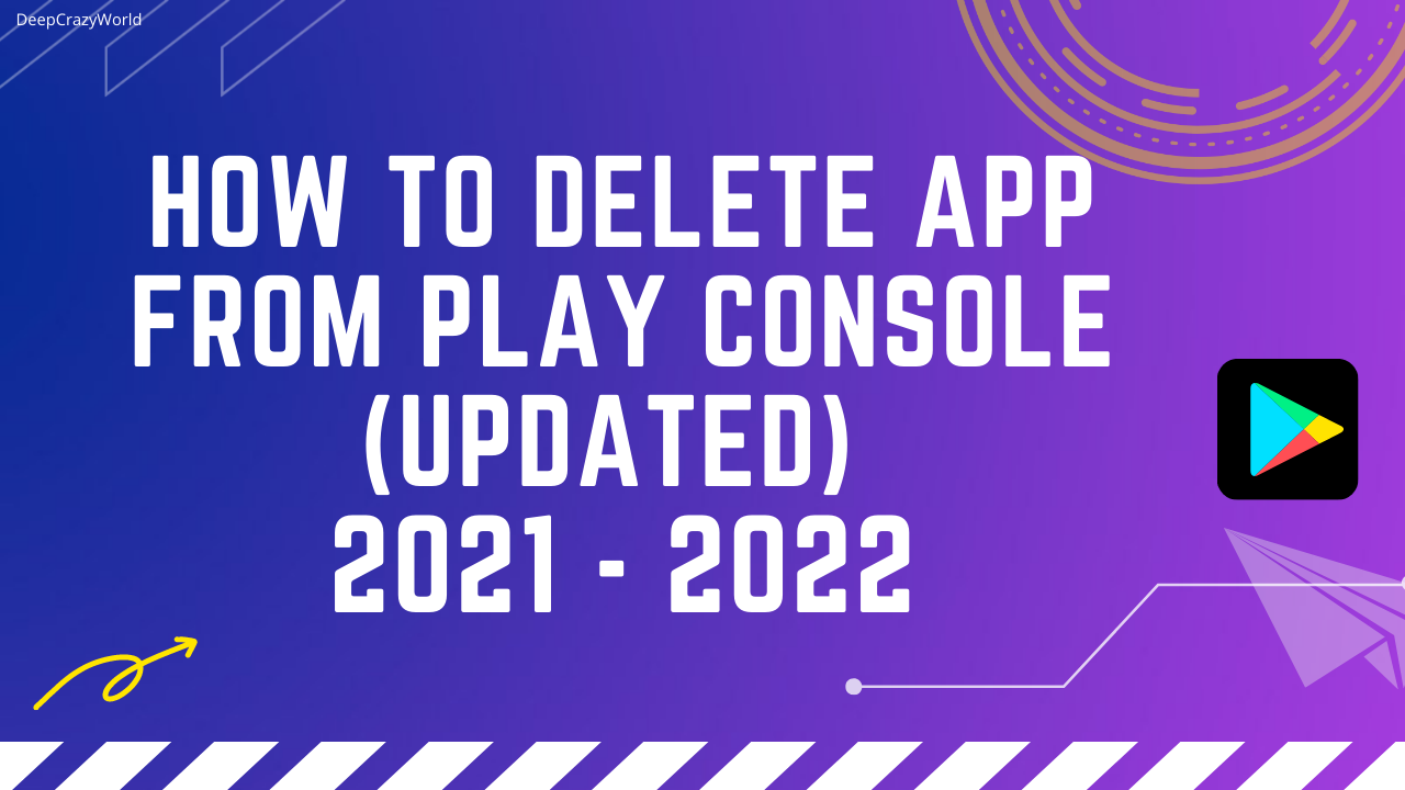 Read more about the article How to Delete app from play console (updated) 2021 – 2022