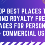 Top Best places to find royalty free images for personal & commercial
