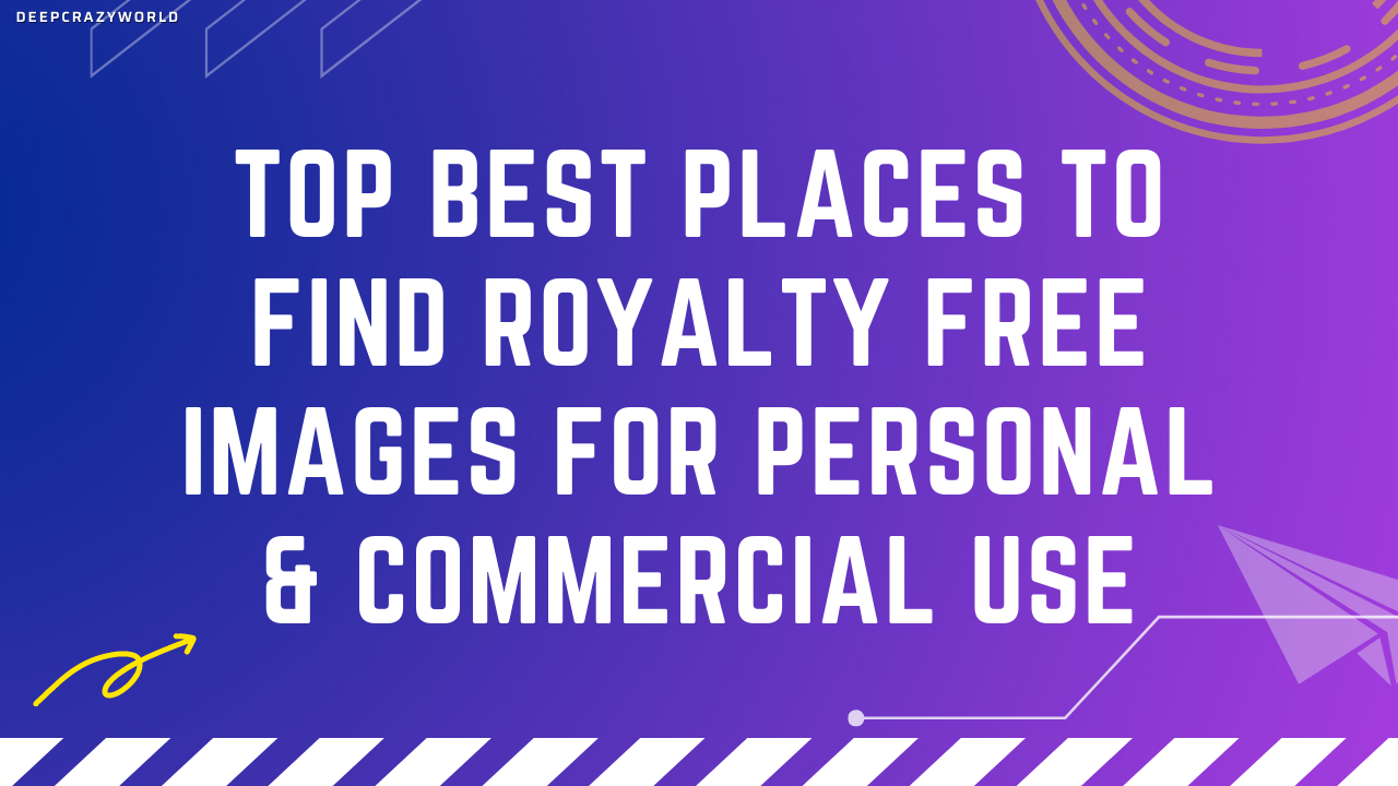 Read more about the article Top Best places to find royalty free images for personal & commercial