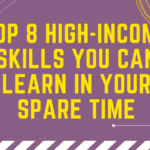 Top 8 High Income Skills You Can Learn In Your Spare Time (updated)