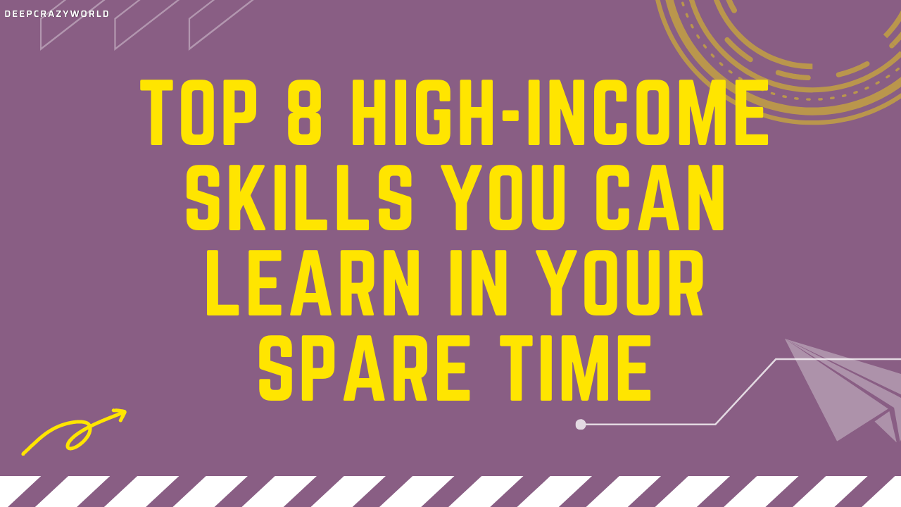 Read more about the article Top 8 High Income Skills You Can Learn In Your Spare Time (updated)