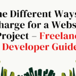 Freelance Developer Guide-The Different Ways to Charge for Website