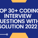 Top 30+ Coding Interview Questions with solution 2023 (updated)