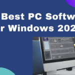 Top 15+ Best PC Software For Latest Windows 11,10,8,7 in 2023