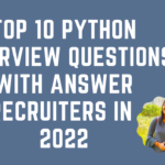 Top 10 Python Interview Questions with Answer Recruiters fond of in 2023