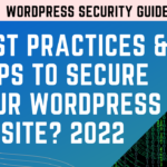 Best Practices and Tips to Secure Your WordPress website 2023