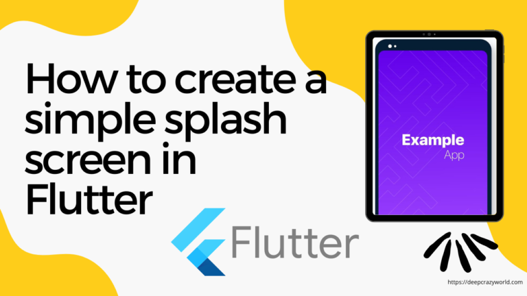 How to create a simple splash screen in Flutter 2022