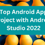 Top Android App Project with Android Studio 2023