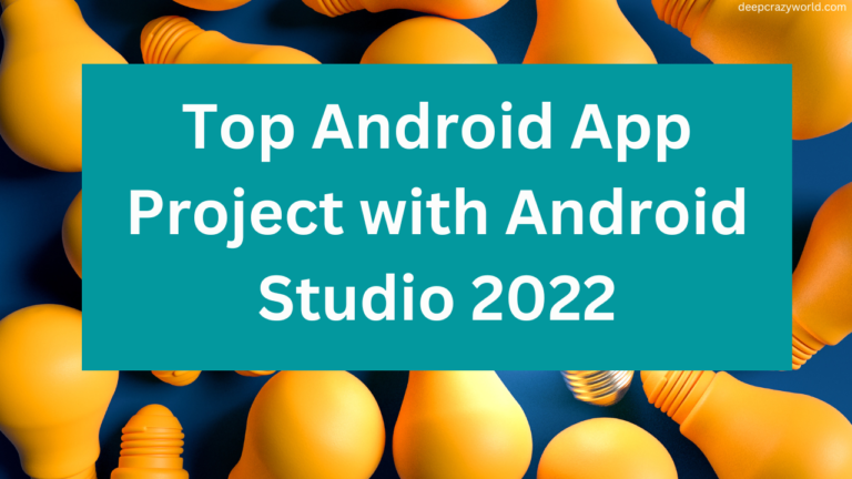 Top Android App Project with Android Studio 2022