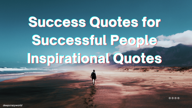Success Quotes for Successful People - Inspirational Quotes