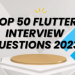 Top 50+ Flutter Interview Questions in 2023