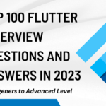 Top 100 Flutter interview questions and answers in 2023